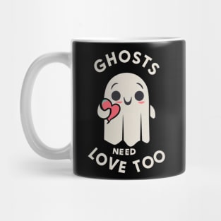 Ghosts need love too Mug